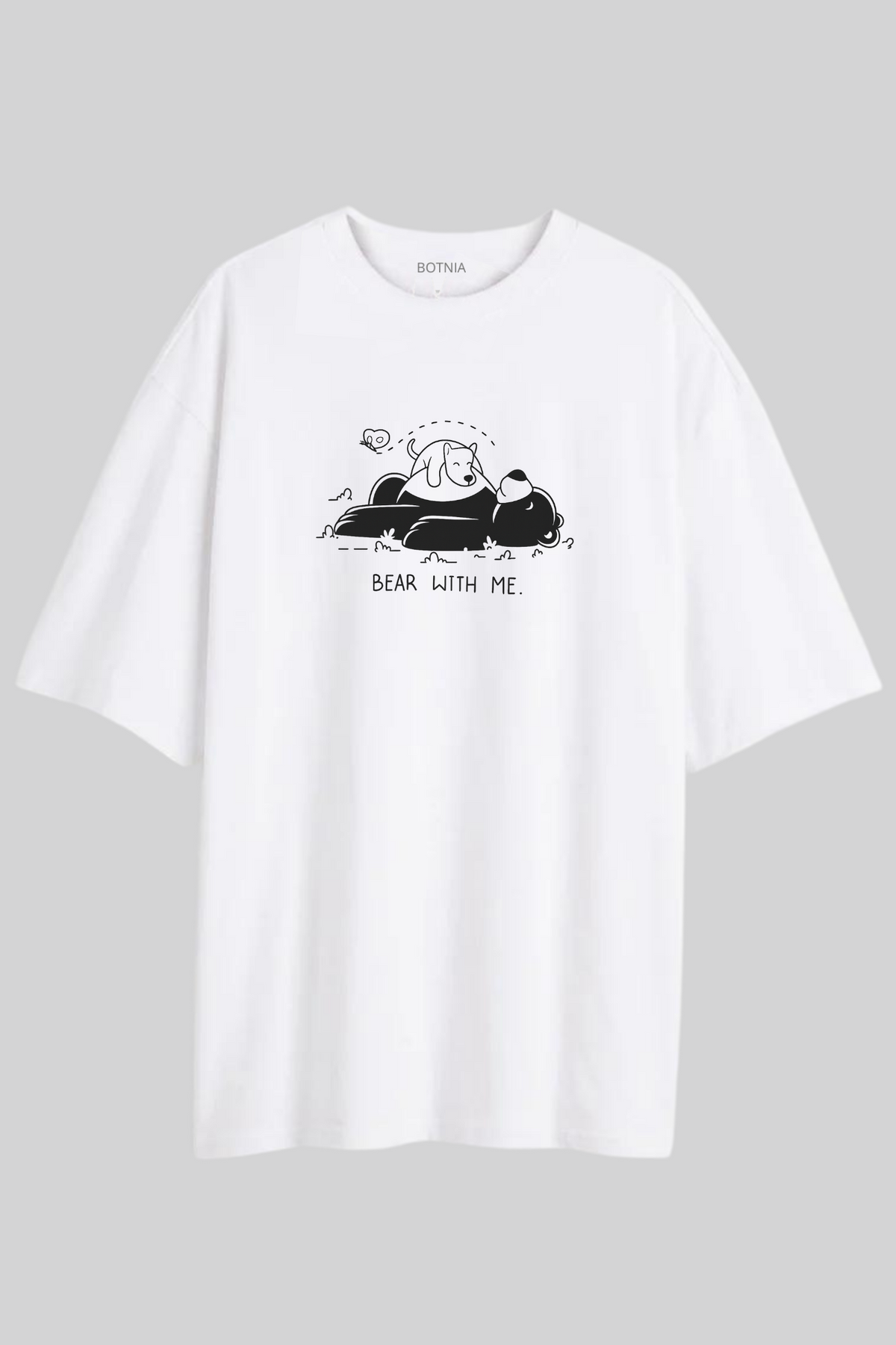 BEAR WITH ME. - Oversized T-Shirt